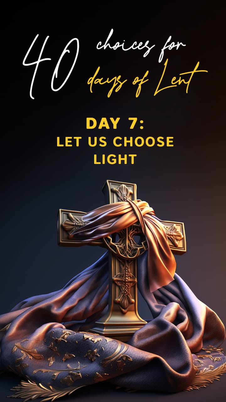 # 7 Forty Choices for Forty Days of Lent